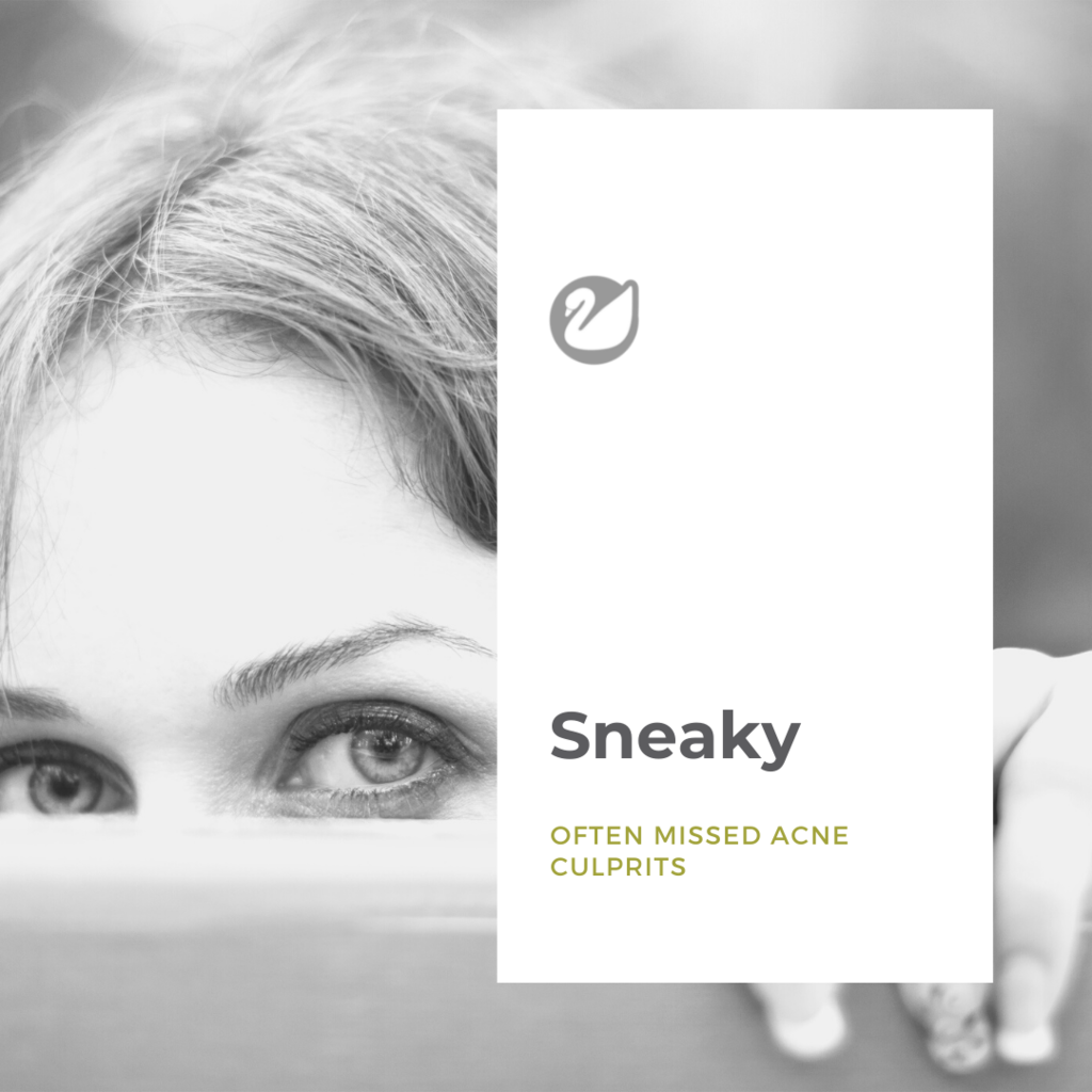 Sneaky Suspects: Acne Culprits
