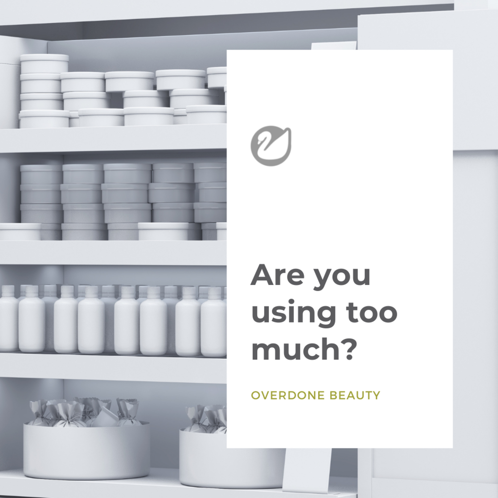Overdone Skincare: Can you do too much?